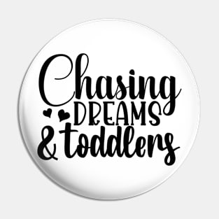 Chasing dreams and toddlers Pin