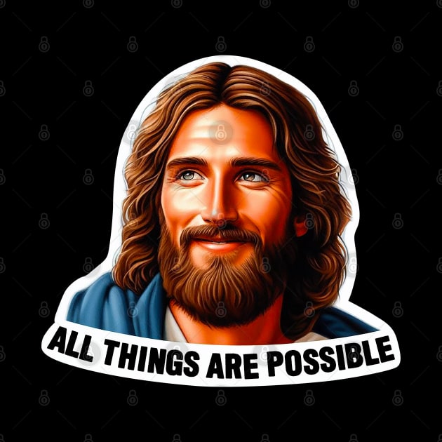 All Things Are Possible Jesus Christ Bible Quote by Plushism