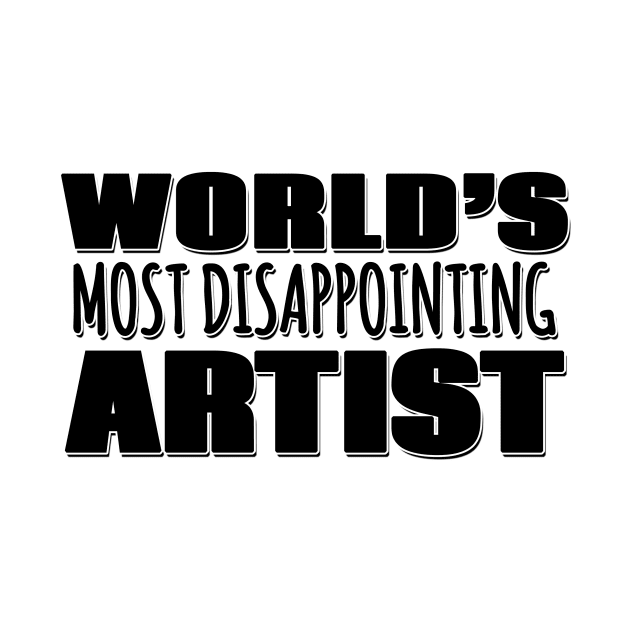 World's Most Disappointing Artist by Mookle