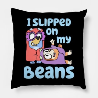 i slipped on my beans Pillow