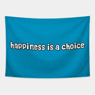 Happiness is a choice Tapestry