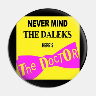 Never Mind the Daleks... Pin