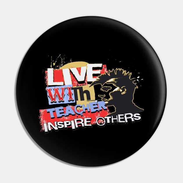 Live With Teacher Inspire Others Inspirational Teacher, Teach Love Inspire, School Teacher, First day of school, Back to school, teacher life Pin by Customo