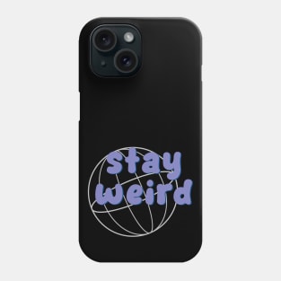 Stay Weird Vibes Design Phone Case