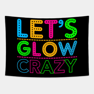 Let's Glow Crazy! Tapestry