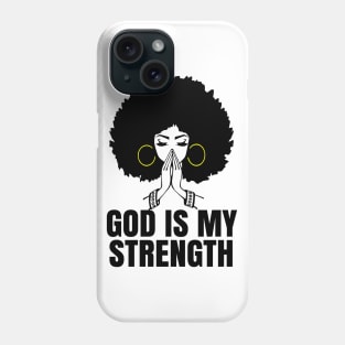 God is My Strength, Black Woman Praying, Black Lives Matter, Strong Black Woman Phone Case