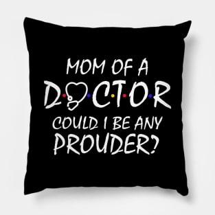 Mom of a Doctor Pillow