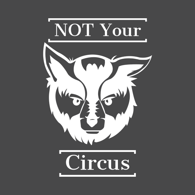 not your circus by Jcollection77