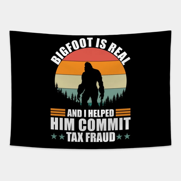 Bigfoot is real and i helped him commit tax fraud Tapestry by Stellart