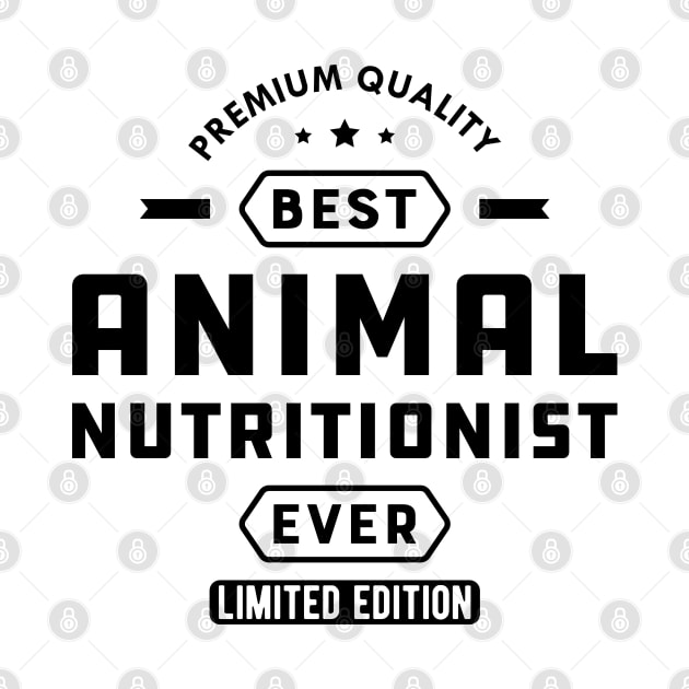 Animal Nutritionist - Best Animal Nutritionist Ever by KC Happy Shop