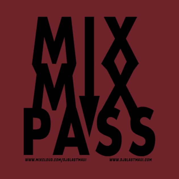 MixMixPass by DjBlastMaui