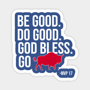 Be -Good-Do-Good-God-Bless-Go-Bills Magnet