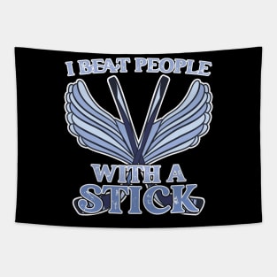 I Beat People With A Stick Funny Lacrosse Player Tapestry