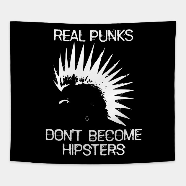 Real Punks Don't Become Hipsters - White Text