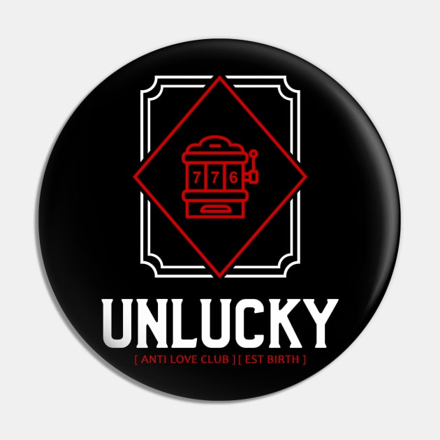 Unlucky :: Anti Love Club Pin by Soul & Passion