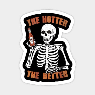 The Hotter the Better Skeleton Magnet