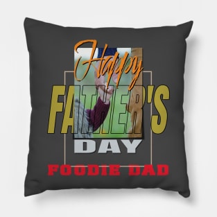 Father's Day  Foodie Dads Pillow