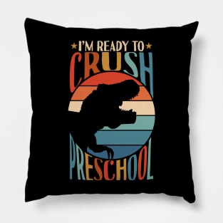 I'm Ready To Crush Preschool Back To School Dinosaur Gifts Pillow