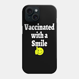 Vaccinated With A Smile Phone Case