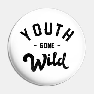 Youth Gone Wild Pin