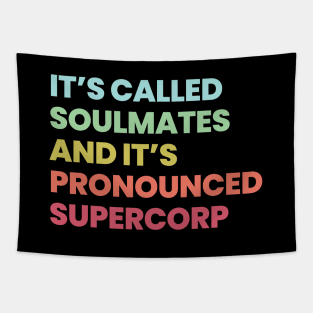 It's called soulmates and it's pronounced Supercorp Tapestry