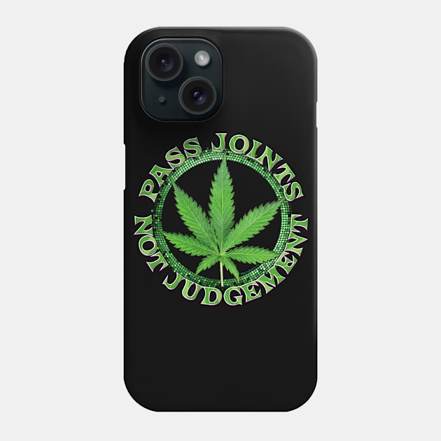 Pass Joints ~ Not Judgement Phone Case by RainingSpiders