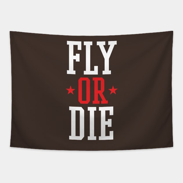 Fly Or Die Tapestry by airealapparel