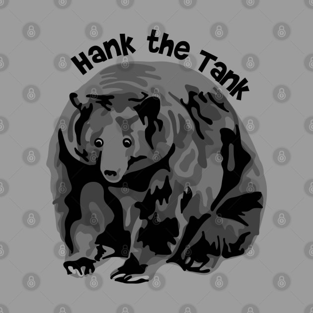Hank The Tank by Slightly Unhinged