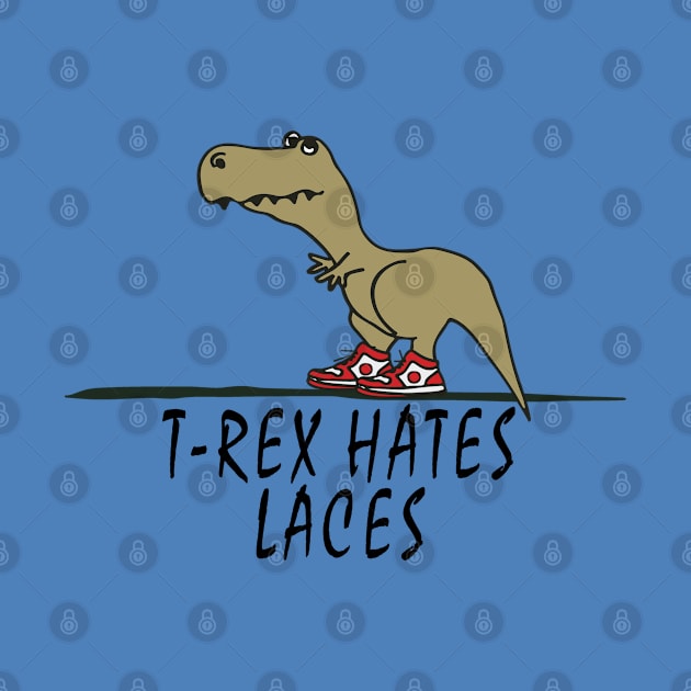 T-Rex - Hates Laces by madmonkey