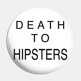 DEATH TO HIPSTERS Pin