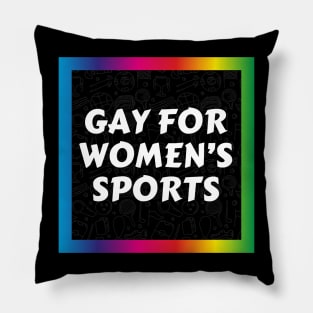 Gay For Women's Sports Pillow