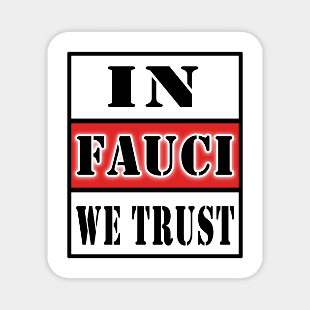 in fauci we trust Magnet by Elegance14