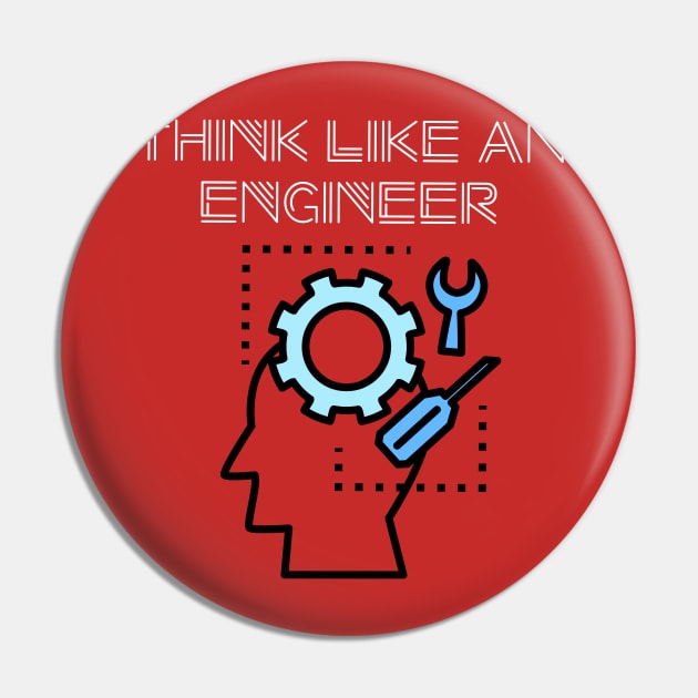 Think like an Engineer - proud Engineer Pin by BasharAbdallah