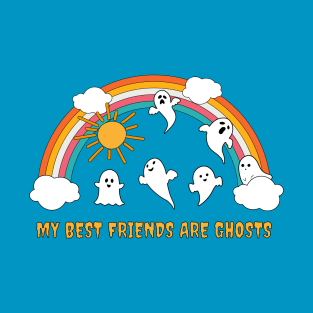 My best friends are Ghosts T-Shirt