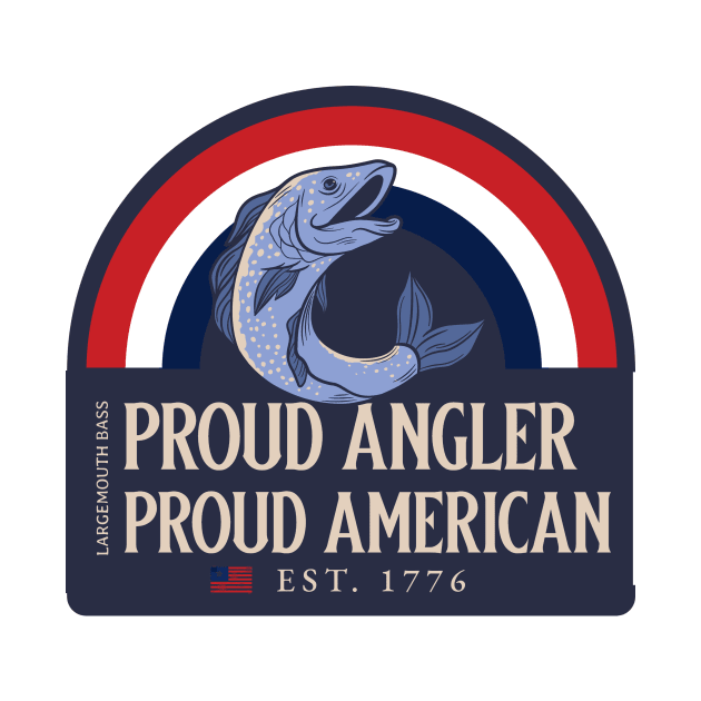 Proud Angler, Proud American: Largemouth Bass - American Flag Est 1776 by lildoodleTees