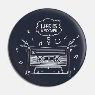 Life is a Mixtape Pin