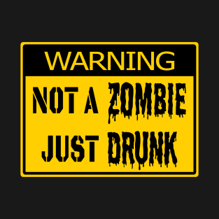 Not a Zombie Just Drunk - Funny Halloween T-Shirt