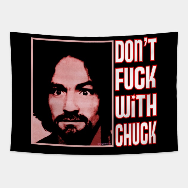 Charles Manson - Don't Fuck With Chuck! Tapestry by RainingSpiders