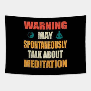 Warning May Spontaneously Talk About Meditation - Yoga and Meditation Funny Gift Tapestry