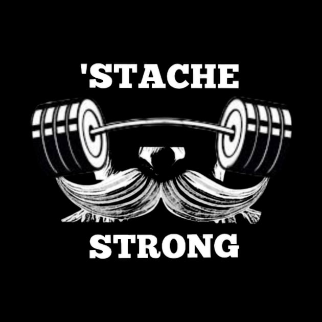 'Stache Strong by Donut Duster Designs