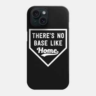 There's No Base Like Home Phone Case