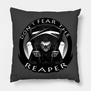 DON'T FEAR THE REAPER Pillow