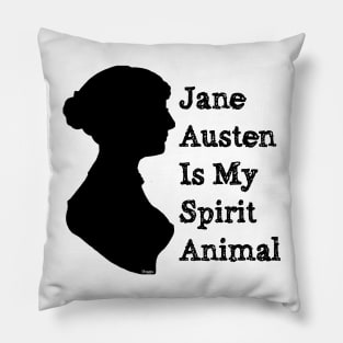 Jane Austen Is My Spirit Animal Pillow