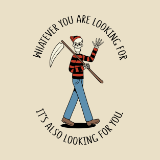 I’m Also Looking For You Waldo Death by Tobe Fonseca T-Shirt