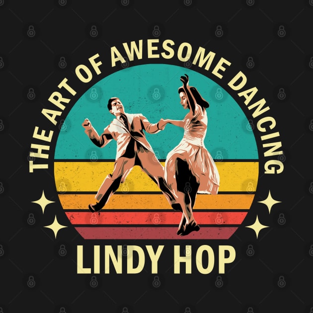 The Art Of Awesome Dancing - Lindy Hop by Mandegraph