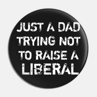 just a dad trying not to raise a liberal Pin