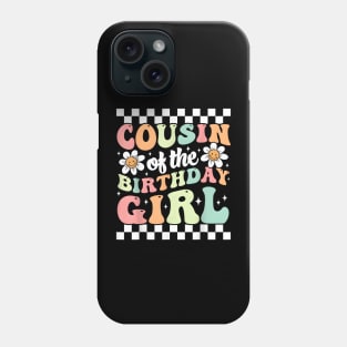 Cousin of The Birthday Girl Family Groovy Birthday Party T-Shirt Phone Case
