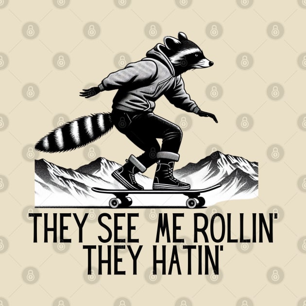 Raccoon Skateboarding They See Me Rollin' They Hatin' Black Work Minimalist by BlackWork