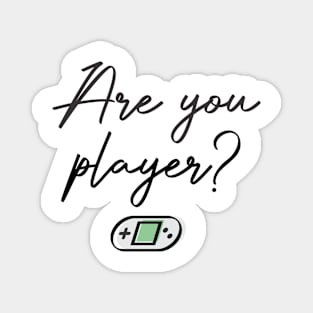 Are you Player? Magnet