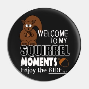 The ADHD Squirrel - Squirrel Moments, Enjoy the Ride Pin